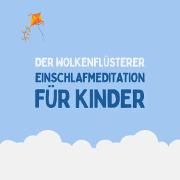 Vorderes Coverbild Der Wolkenflüsterer - Einschlafmeditation für Kinder