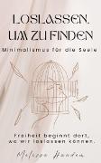 Vorderes Coverbild Loslassen um zu finden - Minimalismus für die Seele