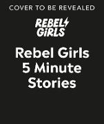 Rebel Girls 5-Minute Stories