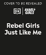 Rebel Girls Just Like Me