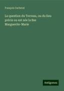 La question du Terreau, ou du lieu précis ou est née la Bse Marguerite-Marie