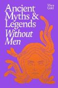 Vorderes Coverbild Ancient Myths and Legends Without Men