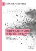 Reading George Grant in the 21st Century