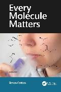 Every Molecule Matters