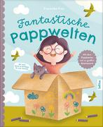 Fantastische Pappwelten