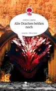 Alte Drachen beißen noch. Life is a Story - story.one