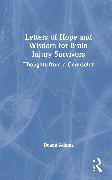 Letters of Hope and Wisdom for Brain Injury Survivors