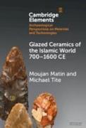 Glazed Ceramics of the Islamic World 700–1600 CE