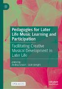 Pedagogies for Later Life Music Learning and Participation