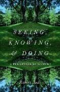 Seeing, Knowing, and Doing