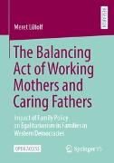 The Balancing Act of Working Mothers and Caring Fathers