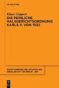 Die Peinliche Halsgerichtsordnung Karls V. von 1532