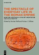 The Spectacle of Everyday Life in the Roman Empire