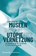 Museen und die Utopie der Vernetzung