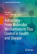 Autophagy - From Molecular Mechanisms to Flux Control in Health and Disease