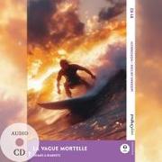 La Vague mortelle - Französische Krimi-Lektüre B1-B2 (+ Audio-CD)