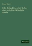 Ueber die Ausdrücke: altnordische, altnorwegische und isländische Sprache