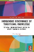 Indigenous Governance of Traditional Knowledge