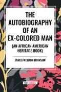 The Autobiography of an Ex-Colored Man (an African American Heritage Book)