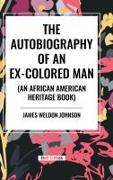 The Autobiography of an Ex-Colored Man (an African American Heritage Book)