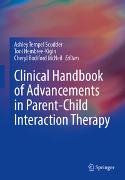 Clinical Handbook of Advancements in Parent-Child Interaction Therapy