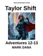 Taylor Shift Adventure Stories (12-13)