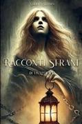 Racconti Strani di un'Epoca fa