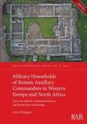 Military Households of Roman Auxiliary Commanders in Western Europe and North Africa