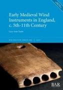 Early Medieval Wind Instruments in England, c. 5th-11th Century