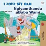 I Love My Dad (English Zulu Bilingual Children's Book)