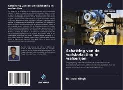 Schatting van de walsbelasting in walserijen