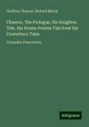 Chaucer, The Prologue, the Knightes Tale, the Nonne Prestes Tale from the Canterbury Tales