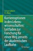 Karriereoptionen in den Lebenswissenschaften: Leitfaden zur Forschung für einen Weg jenseits der akademischen Laufbahn