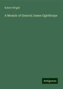 A Memoir of General James Oglethorpe