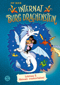 Vorderes Coverbild Internat Burg Drachenstein. Drachenreiten Lektion 1: Niemals runterfallen!