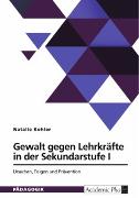 Vorderes Coverbild Gewalt gegen Lehrkräfte in der Sekundarstufe I. Ursachen, Folgen und Prävention