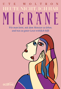 Vorderes Coverbild Heute nicht, ich hab Migräne
