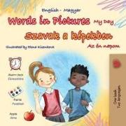 Words in Pictures - My Day (English Hungarian Bilingual Children's Book)