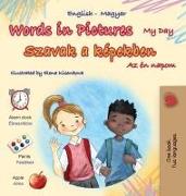 Words in Pictures - My Day (English Hungarian Bilingual Children's Book)