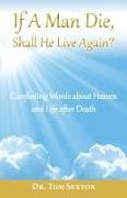 Vorderes Coverbild If A Man Die, Shall He Live Again?