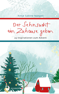 Vorderes Coverbild Der Sehnsucht ein Zuhause geben