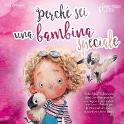 Vorderes Coverbild Perché sei una bambina speciale: Un libro per l'infanzia che ispira con storie magiche su coraggio, forza e fiducia in se stessi - Perfetto per la lettura ad alta voce, autolettura e primi lettori