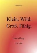 Vorderes Coverbild Klein. Wild. Groß. Fähig