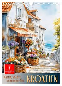Vorderes Coverbild Kroatien - Natur, Städte, Lebensgefühl (Wandkalender 2026 DIN A4 hoch), CALVENDO Monatskalender