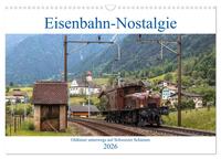 Vorderes Coverbild Eisenbahn-Nostalgie - Oldtimer auf Schweizer Schienen (Wandkalender 2026 DIN A3 quer), CALVENDO Monatskalender