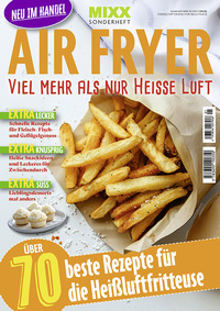 Vorderes Coverbild MIXX Airfryer-Spezial: Viel mehr als nur heisse Luft