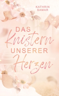 Vorderes Coverbild Das Knistern unserer Herzen