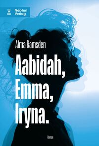Vorderes Coverbild Aabidah, Emma, Iryna