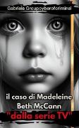 Vorderes Coverbild il caso di Madeleine Beth McCann