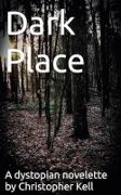 Vorderes Coverbild Dark Place: A dystopian novelette